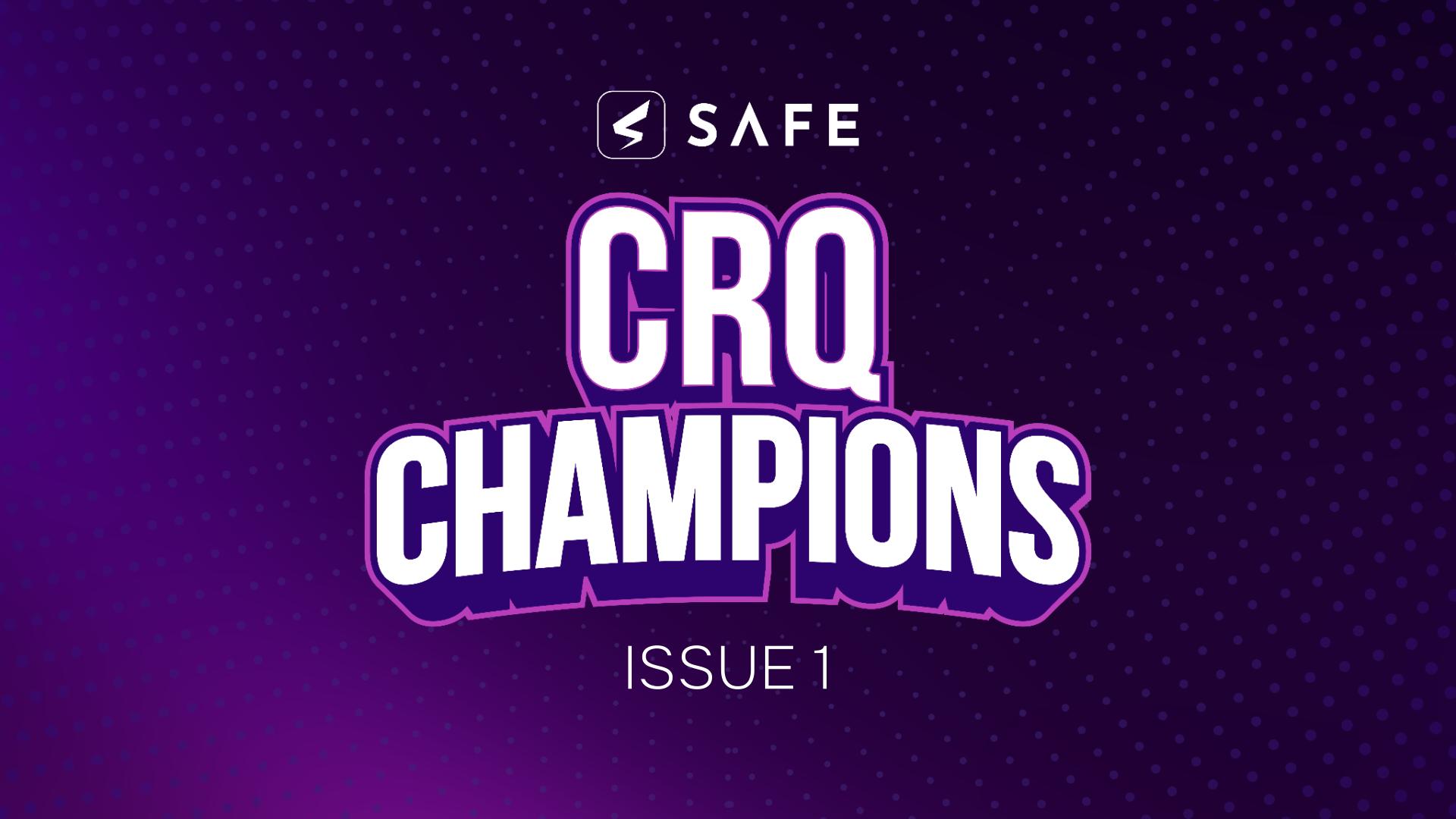 CRQ Champions | Issue 1