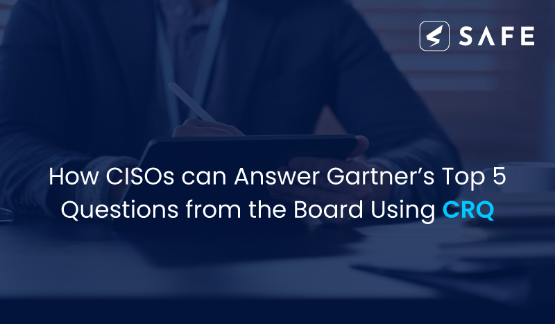 How CISOs Can Answer Gartner’s Top 5 Board Questions Using Cyber Risk ...