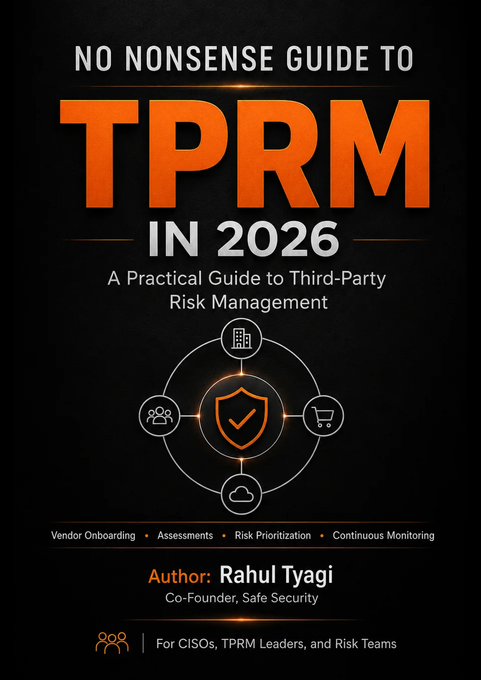 No Nonsense Guide to TPRM in 2026 &mdash; book cover. A practical guide to third-party risk management by Rahul Tyagi, Co-Founder, Safe Security.