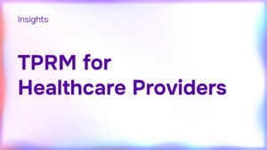 TPRM for Healthcare Providers